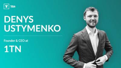 Denys Ustymenko - Financial Technology Entrepreneur Starts 1TN Crypto Project