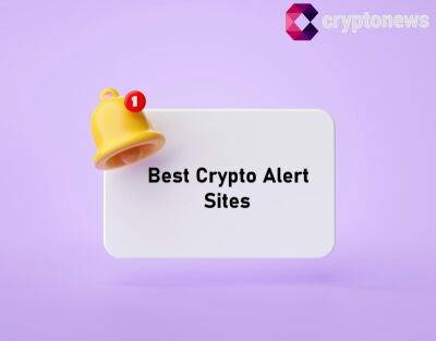 12 Best Crypto Alerts Sites for 2022