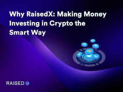 Why RaisedX: Making Money Investing in Crypto the Smart Way
