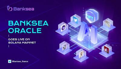 Banksea NFT Oracle Launched on Solana Mainnet